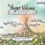 Amanda Greenslade - The Anger Volcano - A Book About Anger for Kids