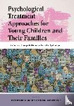  - Psychological Treatment Approaches for Young Children and Their Families