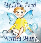 Marie, Nerissa - My Little Angel (Inspirational Book about Self-Esteem for Kids, Preschool Books, Kids Books, Kindergarten Books, Baby Books, Kids Book, Ages 2-8, Toddler Books, Kids Books, Baby Books, Kids Books)