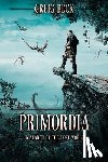 Beck, Greig - Primordia: In Search of the Lost World