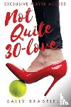 Bradfield, Sally - Not Quite 30-Love