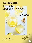 Lausecker, Nina, Landaeus, Sebastian - Kombucha, Kefir & Natural Sodas
