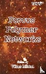  - Porous Polymer Networks