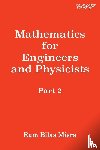 Misra, Ram Bilas - Mathematics for Engineers and Physicists