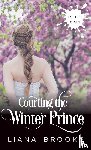 Brooks, Liana - Courting The Winter Prince