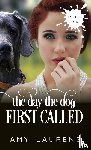 Laurens, Amy - The Day The Dog First Called
