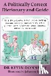 Donnelly, Kevin - A Politically Correct Dictionary and Guide