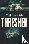 Cole, Michael - Thresher: A Deep Sea Thriller