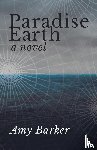Barker, Amy - Paradise Earth