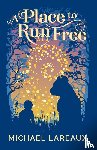 LaReaux, Michael - A Place to Run Free