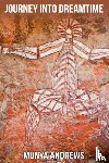 Andrews, Munya - Journey Into Dreamtime