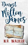 Walker, N R - Dearest Milton James