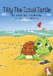 Posthumus, Kristine - Tilly The Timid Turtle