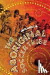 Maynard, John - The Aboriginal Soccer Tribe