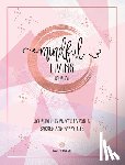 Rose, Katie - Mindful Living Journal