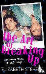 Stevens, Elizabeth - the Art of breaking Up