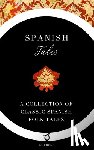 Eells, Elsie Spicer - Spanish Tales: A Collection of Classic Spanish Folk Tales