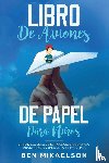 Mikaelson, Ben - Libro de Aviones de Papel para Ninos