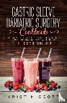 Scott, Kristin - Gastric Sleeve Bariatric Surgery Cookbook