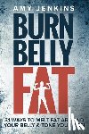 Jenkins, Amy - Burn Belly Fat