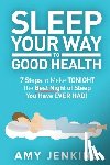 Jenkins, Amy - Sleep Your Way to Good Health