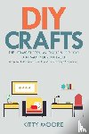 Moore, Kitty - DIY Crafts (2nd Edition)