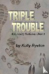 Rysten, Kelly - Triple Trouble