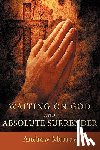 Murray, Andrew - Waiting on God and Absolute Surrender
