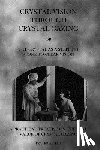 Achad, Frater - Crystal Vision Through Crystal Gazing: The Crystal as a Stepping Stone to Clear Vision