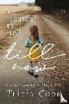 Cook, Tricia - Too Scared to Tell till Now