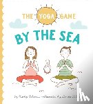 Beliveau, Kathy - The Yoga Game by the Sea