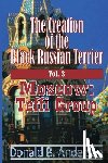 Anderson, Donald B. - The Creation of the Black Russian Terrier: Moscow: Teffi Group