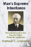 Alexander, Matthias - Man's Supreme Inheritance