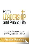 Manning - Faith, Leadership and Public Life
