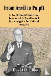 Elliott, David R - From Anvil to Pulpit