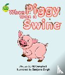 Campbell, Al - When Piggy Was a Swine