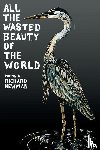 Newman, Professor Richard (Harvard University) - All the Wasted Beauty of the World