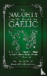 Newton, Professor of Law Michael - The Naughty Little Book of Gaelic