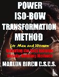 Birch, Marlon - Power Iso-Bow Transformation Method