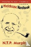 Murphy, N. T. P. - A Wodehouse Handbook