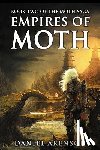 Arenson, Daniel - Empires of Moth: The Moth Saga, Book 2