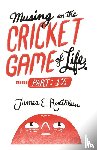 Roethlein, James E - Musing on the Cricket Game of Life - Part 1 1/2