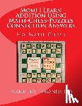 Ho, Amanda - Mom! I Learn Addition Using Math-Chess-Puzzles Connection Answers: Ho Math Chess Tutor Franchise Learning Centre
