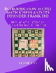 Ho, Amanda - Introduction to Ho Math Chess and Its Founder Frank Ho: Ho Math Chess Tutor Franchise Learning Centre