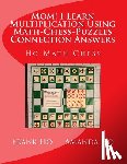 Ho, Amanda - Mom! I Learn Multiplication Using Math-Chess-Puzzles Connection Answers: Ho Math Chess Tutor Franchise Learning Centre
