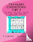 Ho, Amanda - Frankho ChessDoku 3 by 3: Ho Math Chess - Math, chess, and Sudoku combined puzzles -