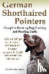 Brennan, Heather - German Shorthaired Pointers: Complete Pointing Dog Training and Hunting Guide