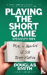 Smith, Douglas - Playing the Short Game