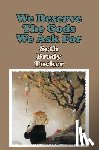 Tucker, Seth Brady - We Deserve the Gods We Ask for