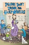 Lloyd, Susie - Please Don't Drink the Holy Water!: Homeschool Days, Rosary Nights, and Other Near Occasions of Sin